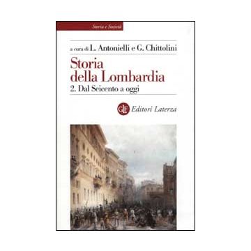 Storia della Lombardia. Vol. 2: Dal Seicento a oggi