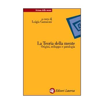 La teoria della mente. Origini, sviluppo e patologia