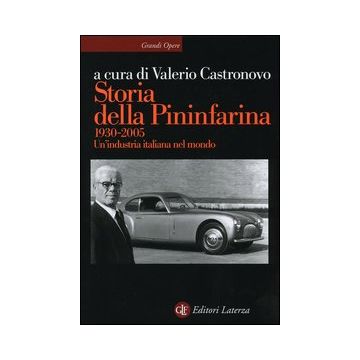 Storia della Pininfarina (1930-2005). Un'industria italiana nel mondo. Ediz. illustrata