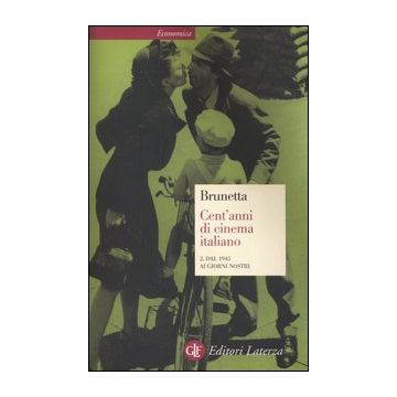 Cent'anni di cinema italiano. Vol. 2: Dal 1945 ai giorni nostri