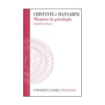 Misurare in psicologia. Il modello di Rasch 3/ed.