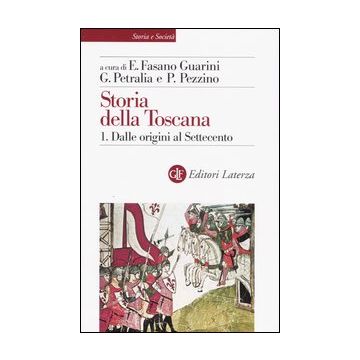 Storia della Toscana. Vol. 1: Dalle origini al Settecento