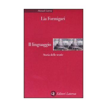 Il linguaggio. Storia delle teorie