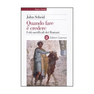Quando fare è credere. I riti sacrificali dei romani