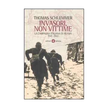 Invasori, non vittime. La campagna italiana di Russia 1941-1943