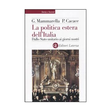 La politica estera dell'Italia. Dallo Stato unitario ai giorni nostri