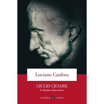 Giulio Cesare. Il dittatore democratico