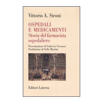Ospedali e medicamenti. Storia del farmacista ospedaliero