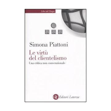 Le virtù del clientelismo. Una critica non convenzionale