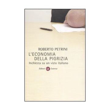 L'economia della pigrizia. Inchiesta su un vizio italiano