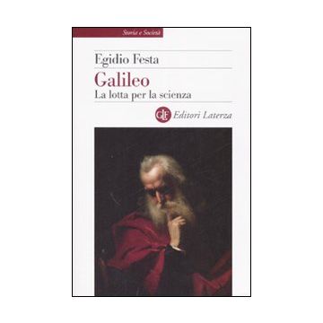Galileo. La lotta per la scienza