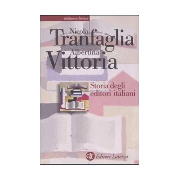 Storia degli editori italiani. Dall'Unità alla fine degli anni Sessanta