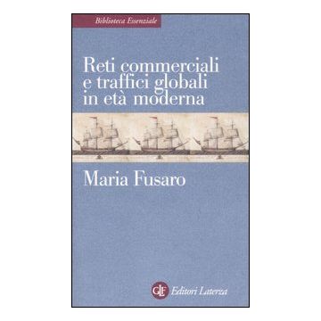 Reti commerciali e traffici globali in età moderna