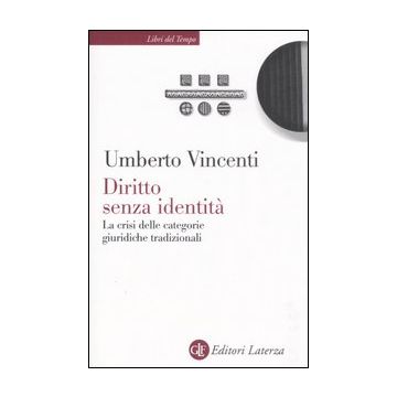 Diritto senza identità. La crisi delle categorie giuridiche tradizionali
