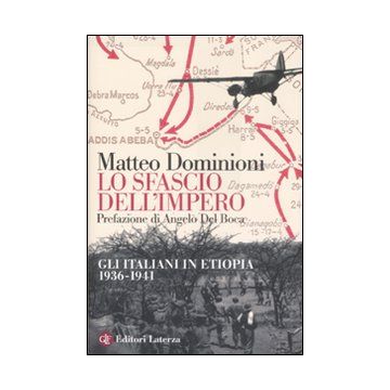 Lo sfascio dell'impero. Gli italiani in Etiopia (1936-1941)