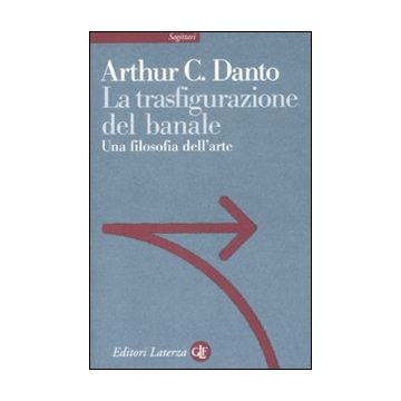 La trasfigurazione del banale. Una filosofia dell'arte