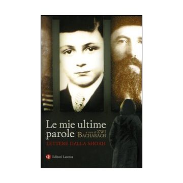 Le mie ultime parole. Lettere dalla Shoah