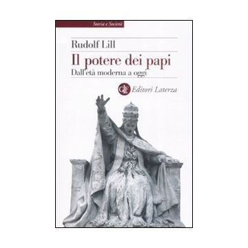 Il potere dei papi. Dall'età moderna a oggi