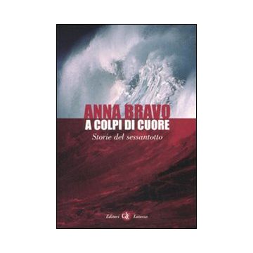 A colpi di cuore. Storie del Sessantotto