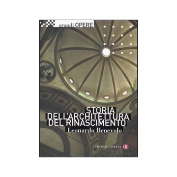 Storia dell'architettura del Rinascimento. Ediz. illustrata