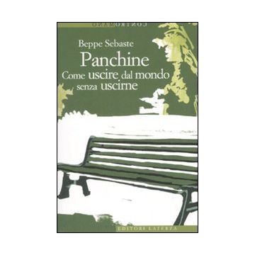 Panchine. Come uscire dal mondo senza uscirne