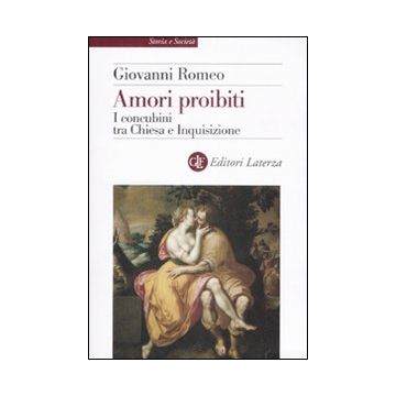 Amori proibiti. I concubini tra Chiesa e Inquisizione