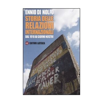 Storia delle relazioni internazionali. Dal 1918 ai giorni nostri