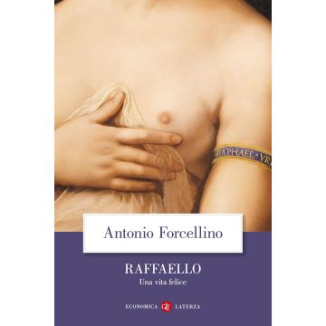 Raffaello. Una vita felice