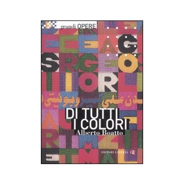 Di tutti i colori. Da Matisse a Boetti, le scelte cromatiche dell'arte moderna. Ediz. illustrata