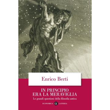 In principio era la meraviglia. Le grandi questioni della filosofia antica