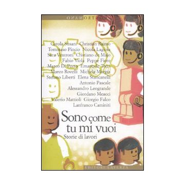 Sono come tu mi vuoi. Storie di lavori