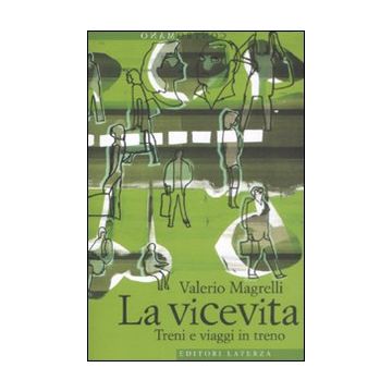 La vicevita. Treni e viaggi in treno