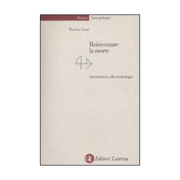 Reinventare la morte. Introduzione alla tanatologia