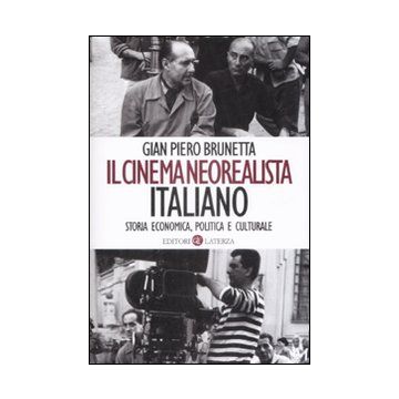 Il cinema neorealista italiano. Storia economica, politica e culturale
