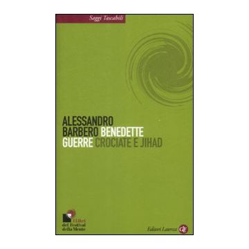 Benedette guerre. Crociate e jihad