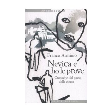 Nevica e ho le prove. Cronache dal paese della cicuta