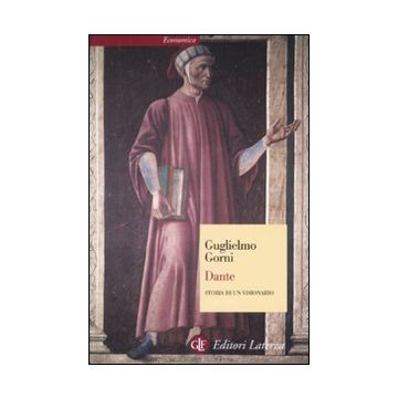 Dante. Storia di un visionario