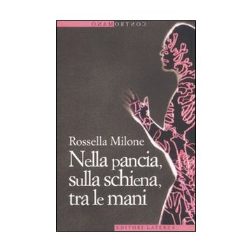 Nella pancia, sulla schiena, tra le mani