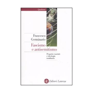 Fascismo e antisemitismo. Progetto razziale e ideologia totalitaria