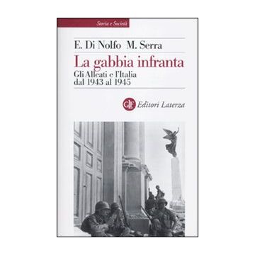 La gabbia infranta. Gli Alleati e l'Italia dal 1943 al 1945