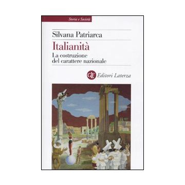 Italianità. La costruzione del carattere nazionale