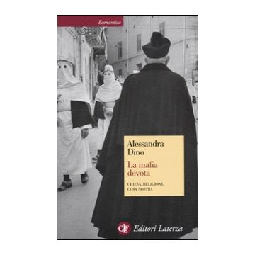 La mafia devota. Chiesa, religione, Cosa Nostra
