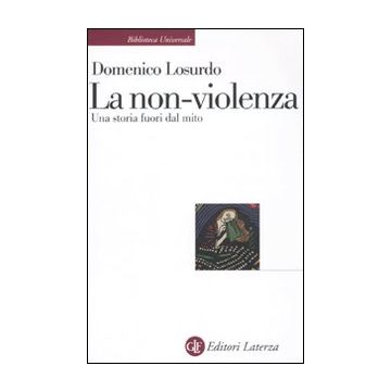 La non-violenza. Una storia fuori dal mito
