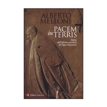 Pacem in terris. Storia dell'ultima enciclica di Papa Giovanni