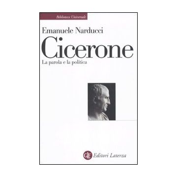 Cicerone. La parola e la politica