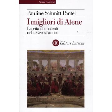 I migliori di Atene. La vita dei potenti nella Grecia antica