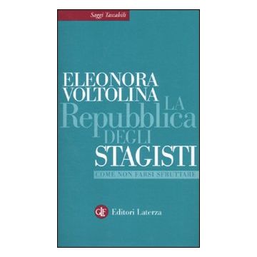La repubblica degli stagisti. Come non farsi sfruttare
