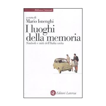 I luoghi della memoria. Simboli e miti dell'Italia unita