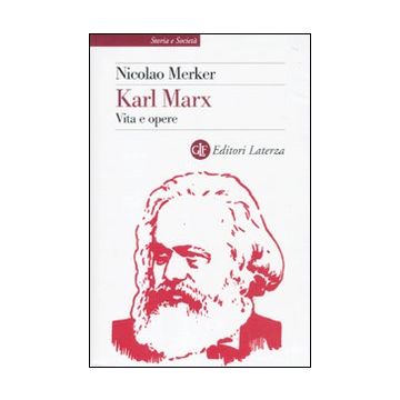 Karl Marx. Vita e opere