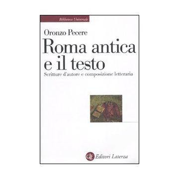 Roma antica e il testo. Scritture d'autore e composizione letteraria
